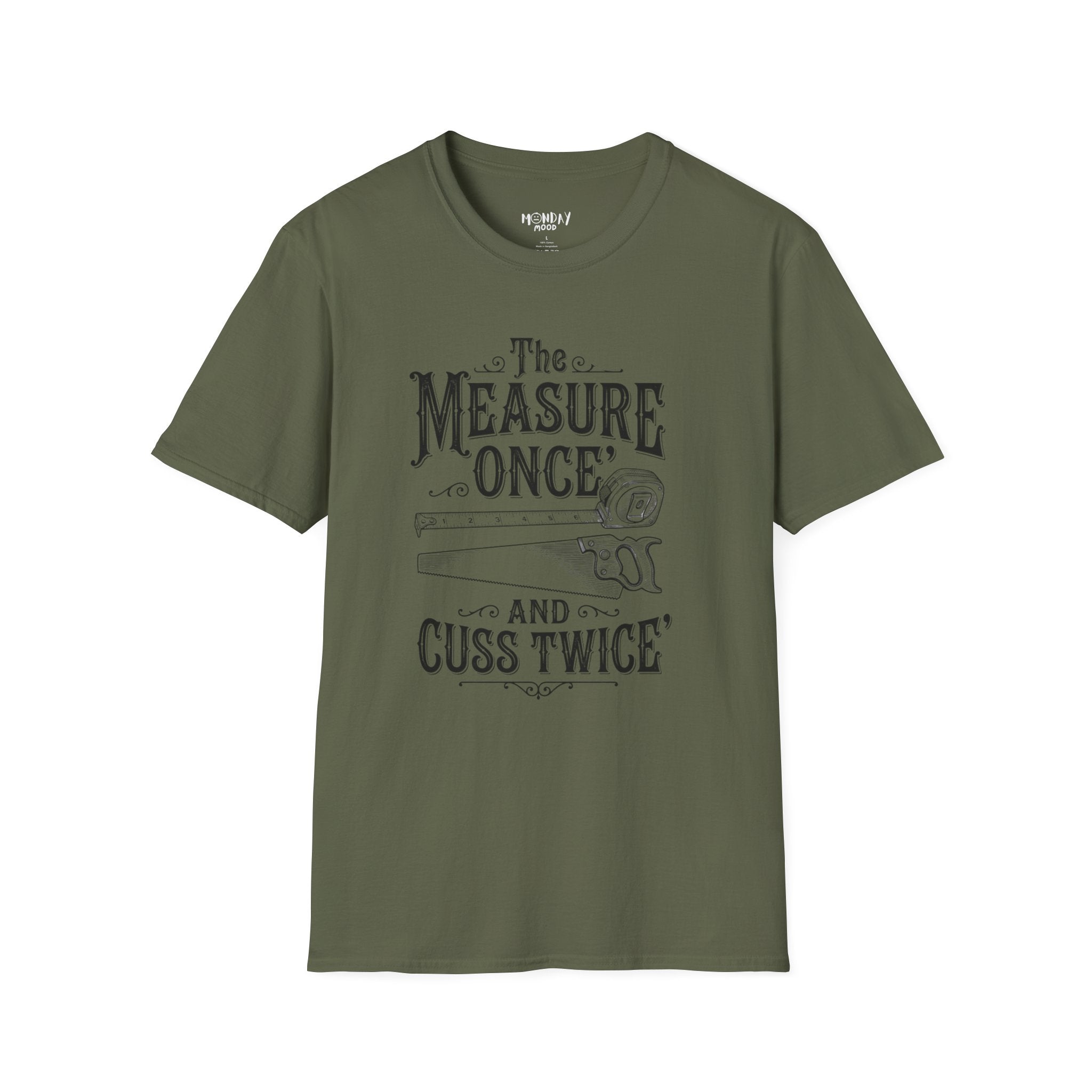 The Measure One And Cuss Twice T-Shirt