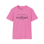 Behind Every Patient Is A Healthcare Worker Who Cared T-Shirt