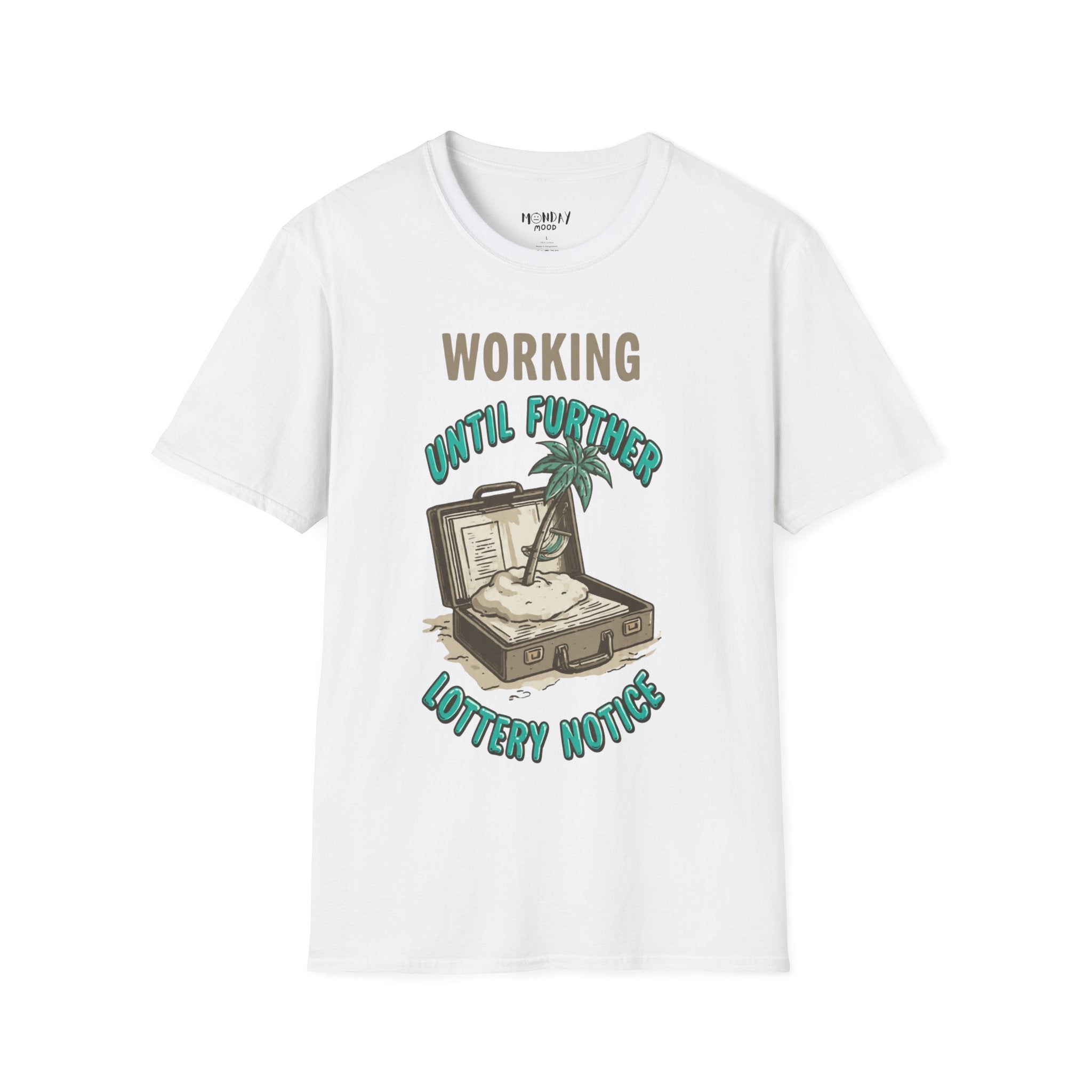 Working Until Further Lottery Notice T-Shirt