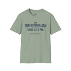 My Professionalism Ends At 5 PM T-Shirt