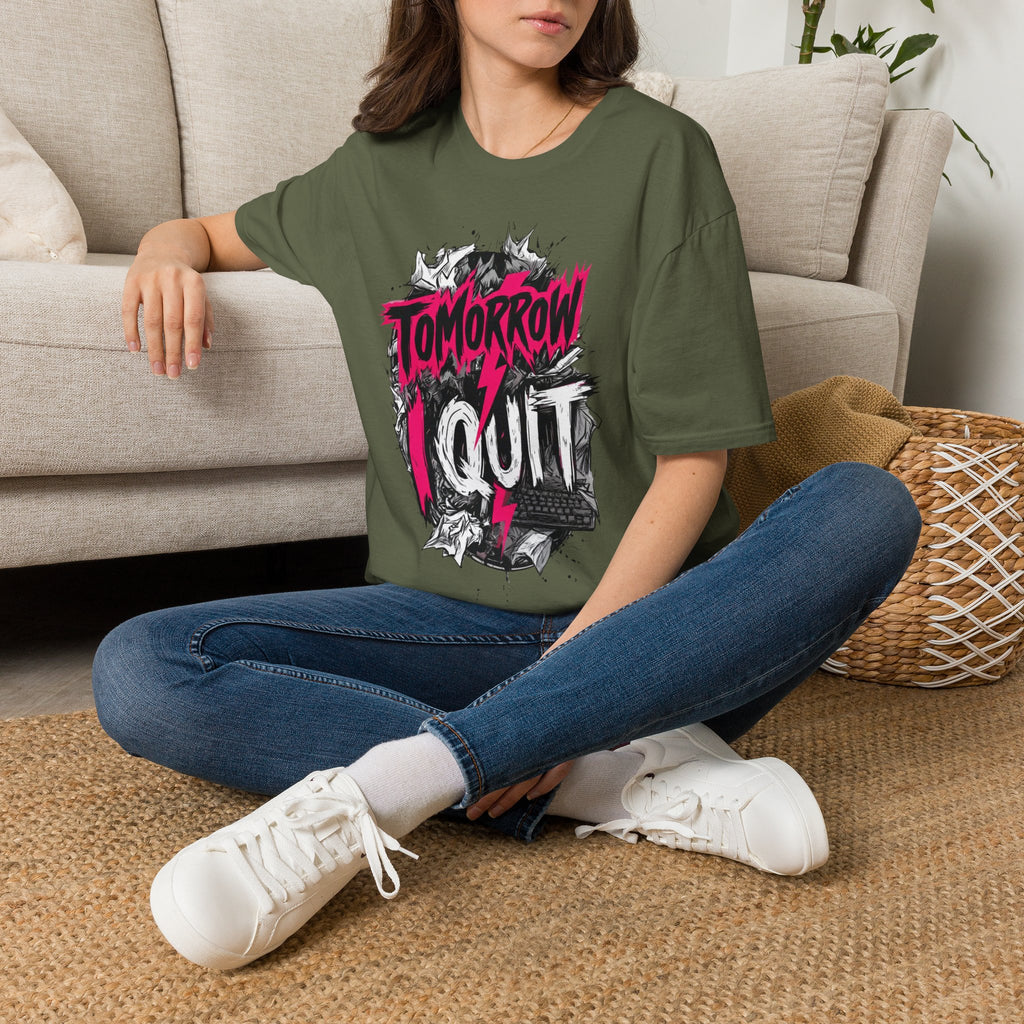 Tomorrow I Quit T-Shirt