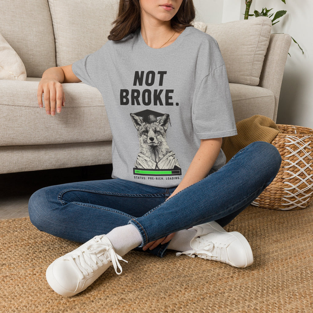 Not Broke T-Shirt