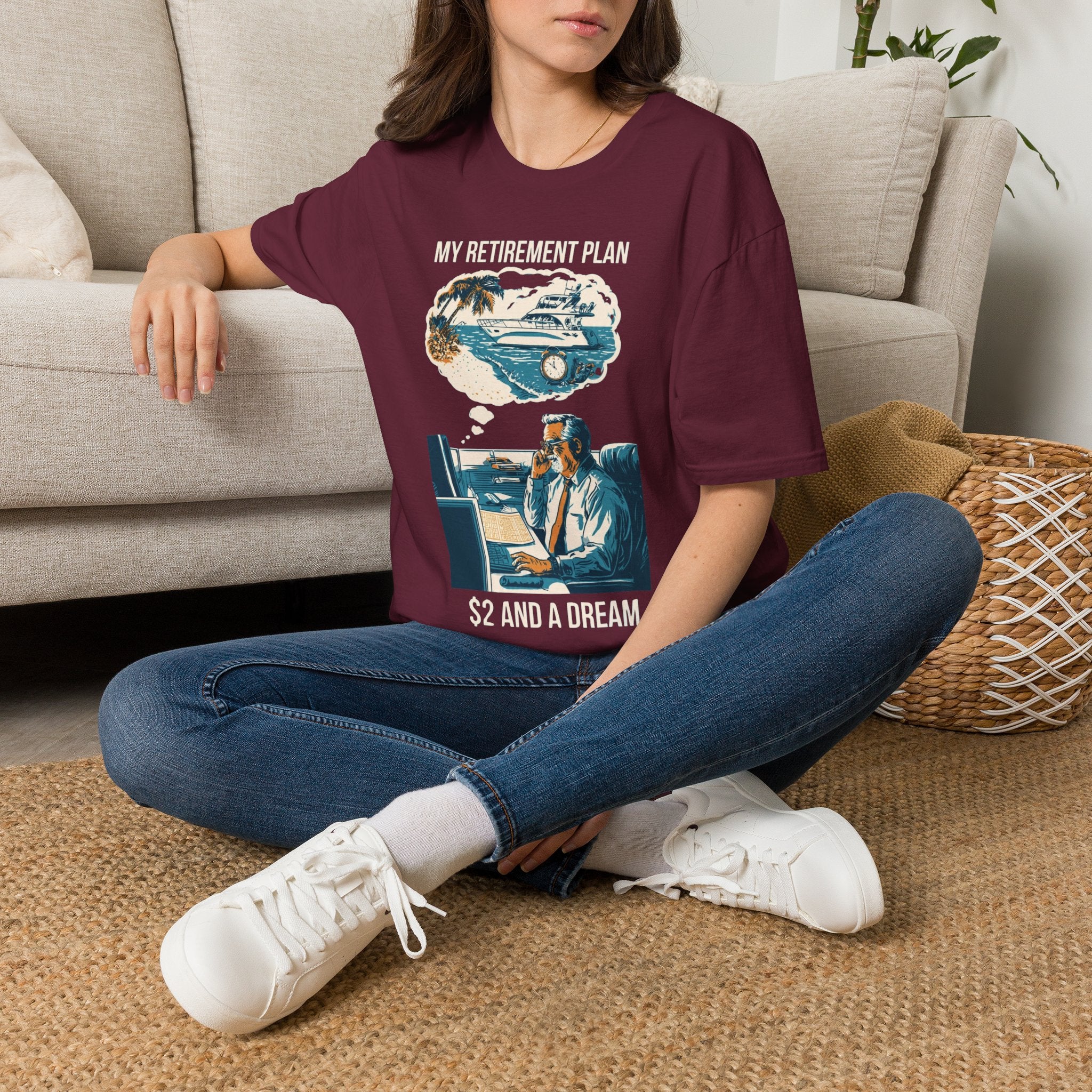 My Retirement Plan $2 And A Dream T-Shirt