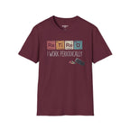 I Work Periodically T-Shirt