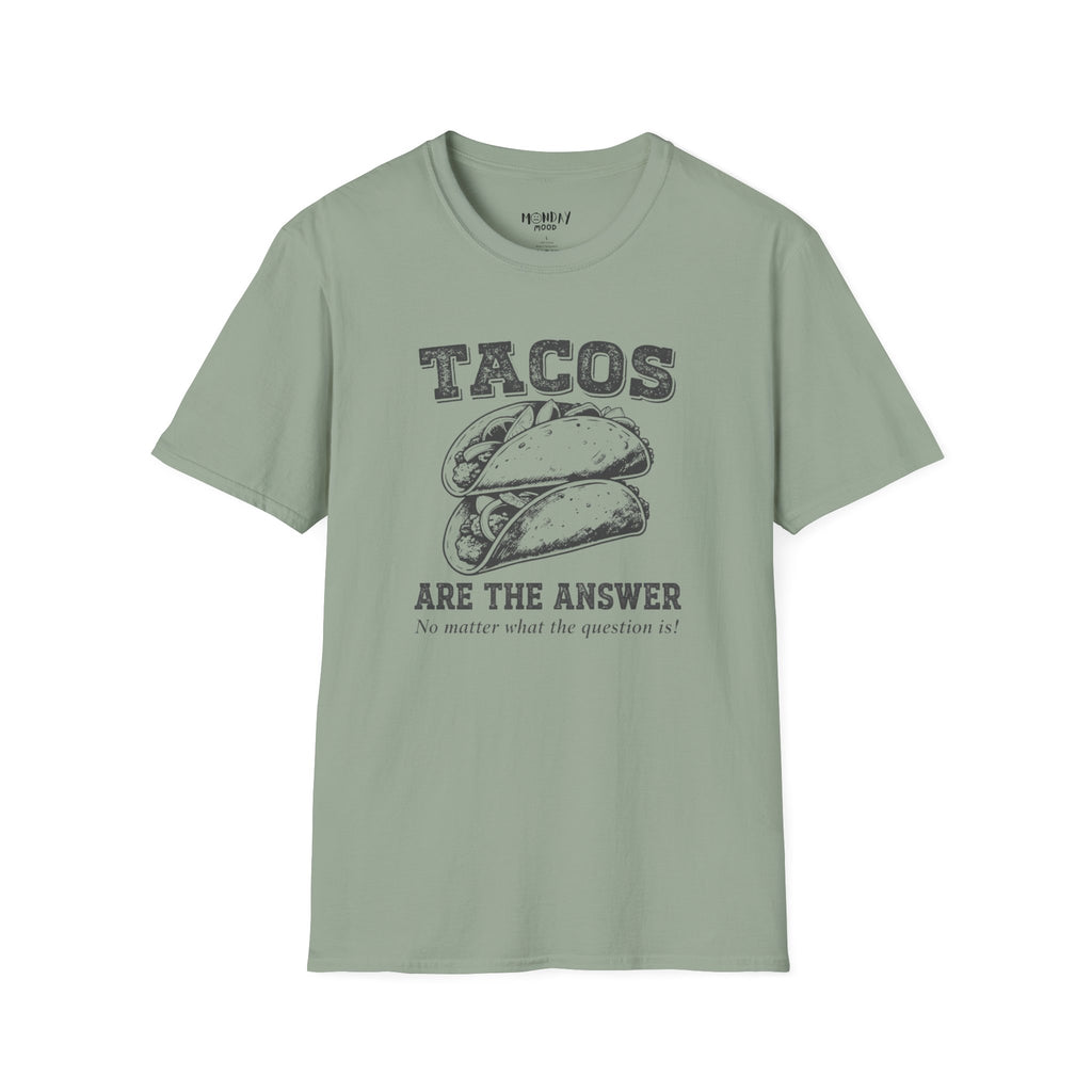 Tacos Are The Answer T-Shirt