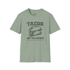 Tacos Are The Answer T-Shirt