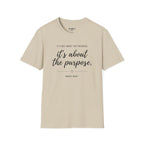It's not about the paycheck It's about the purpose T-Shirt