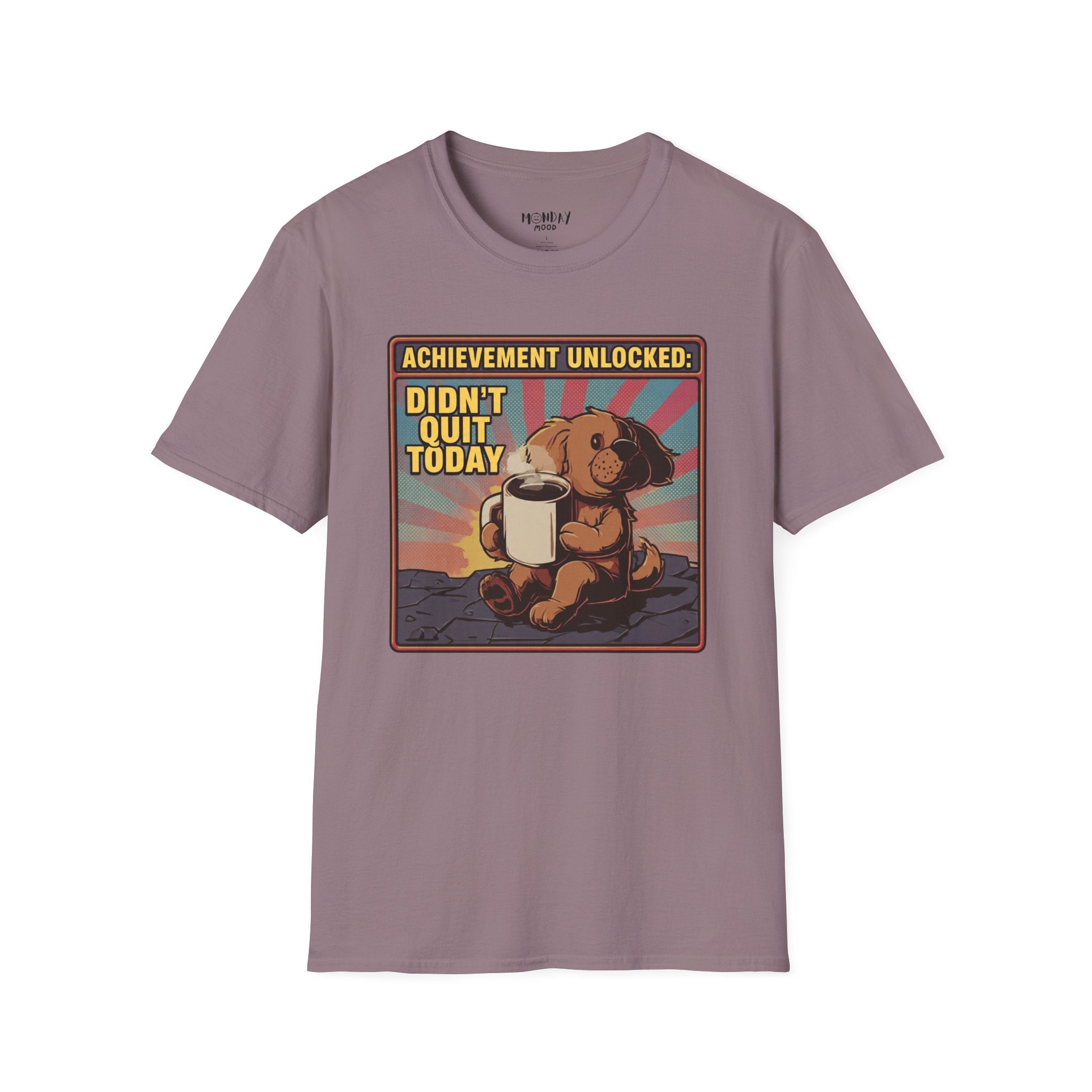 Achievement Unlocked: Didn't Quit Today T-Shirt