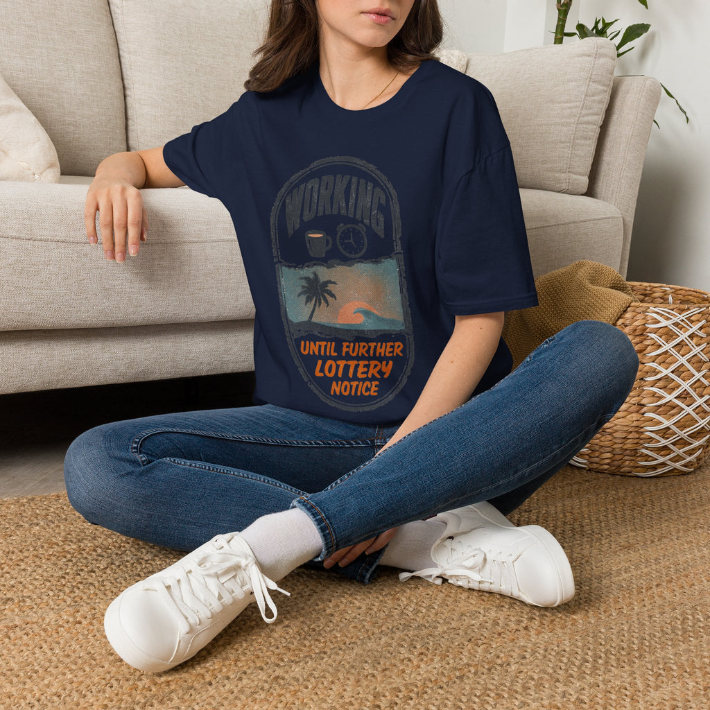 Working Until Further Lottery Notice II T-Shirt