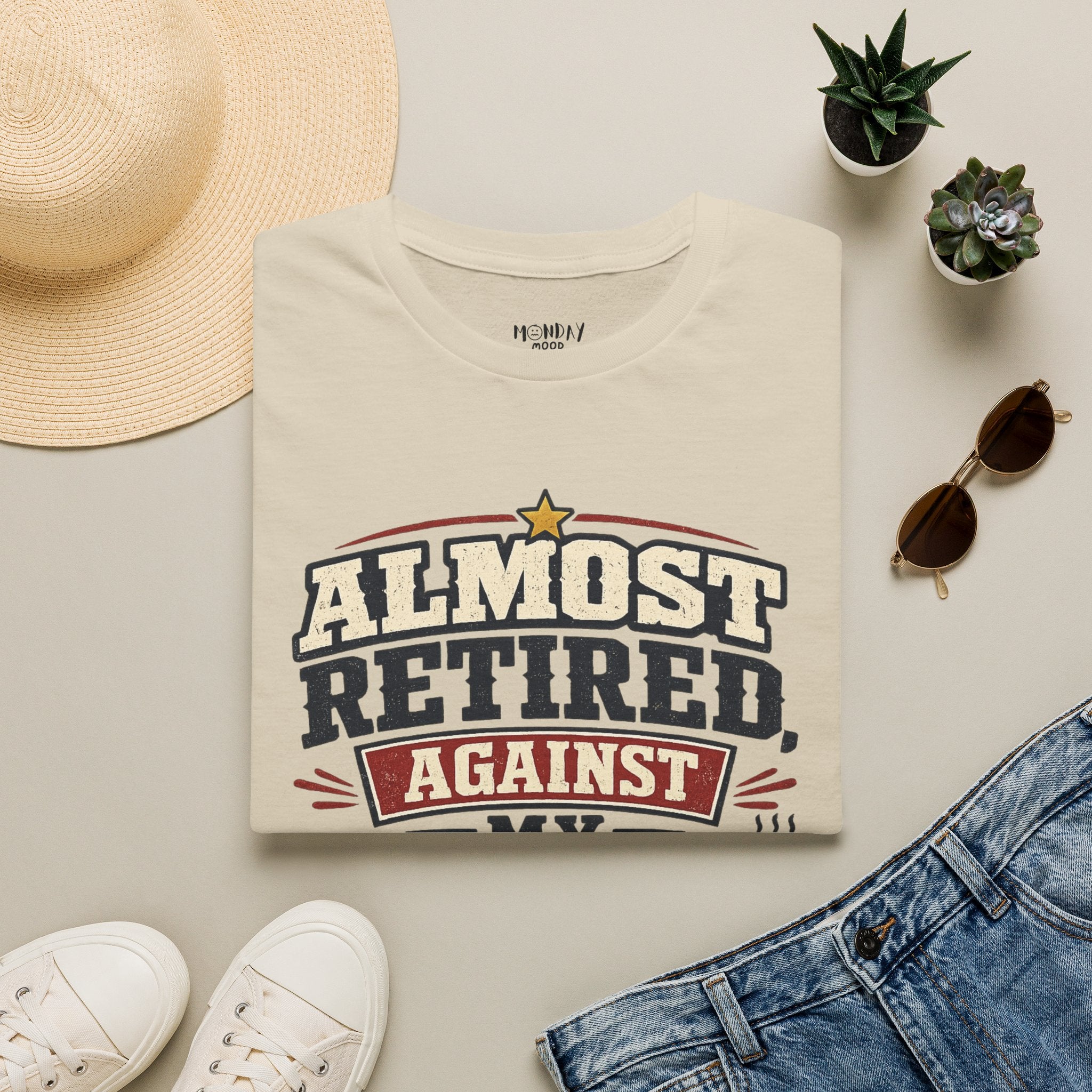Almost Retired Against My Better Judgment T-Shirt