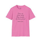 Show Up Work Hard Stay Humble Go Home Proud T-Shirt