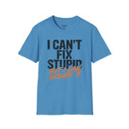 I Can't Fix Stupid But I Can Sedate It T-Shirt