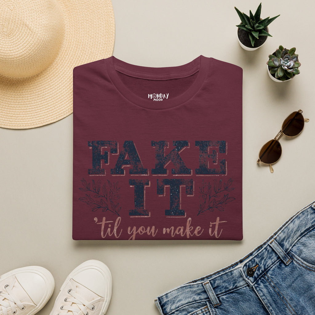 Fake It Till You Make It T-Shirt