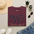 Fake It Till You Make It T-Shirt