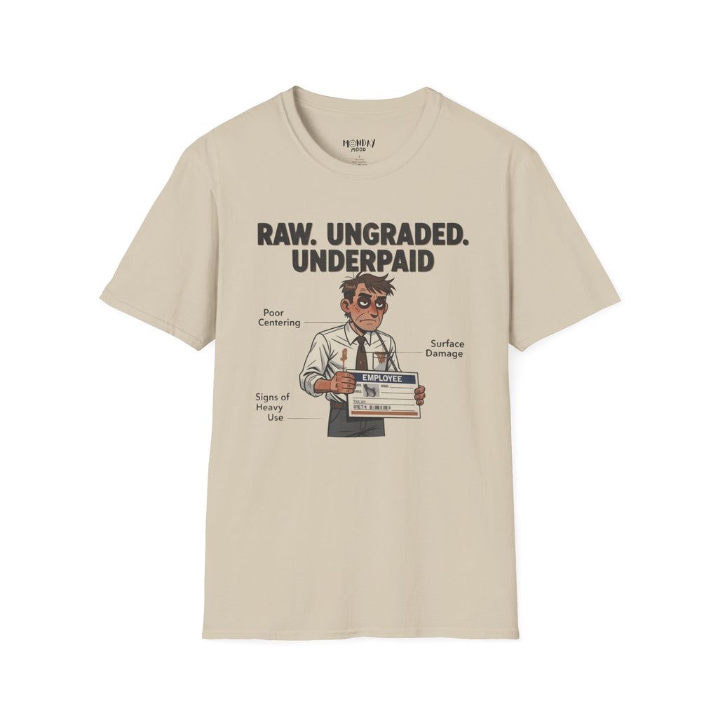 Raw Ungraded Underpaid T-Shirt