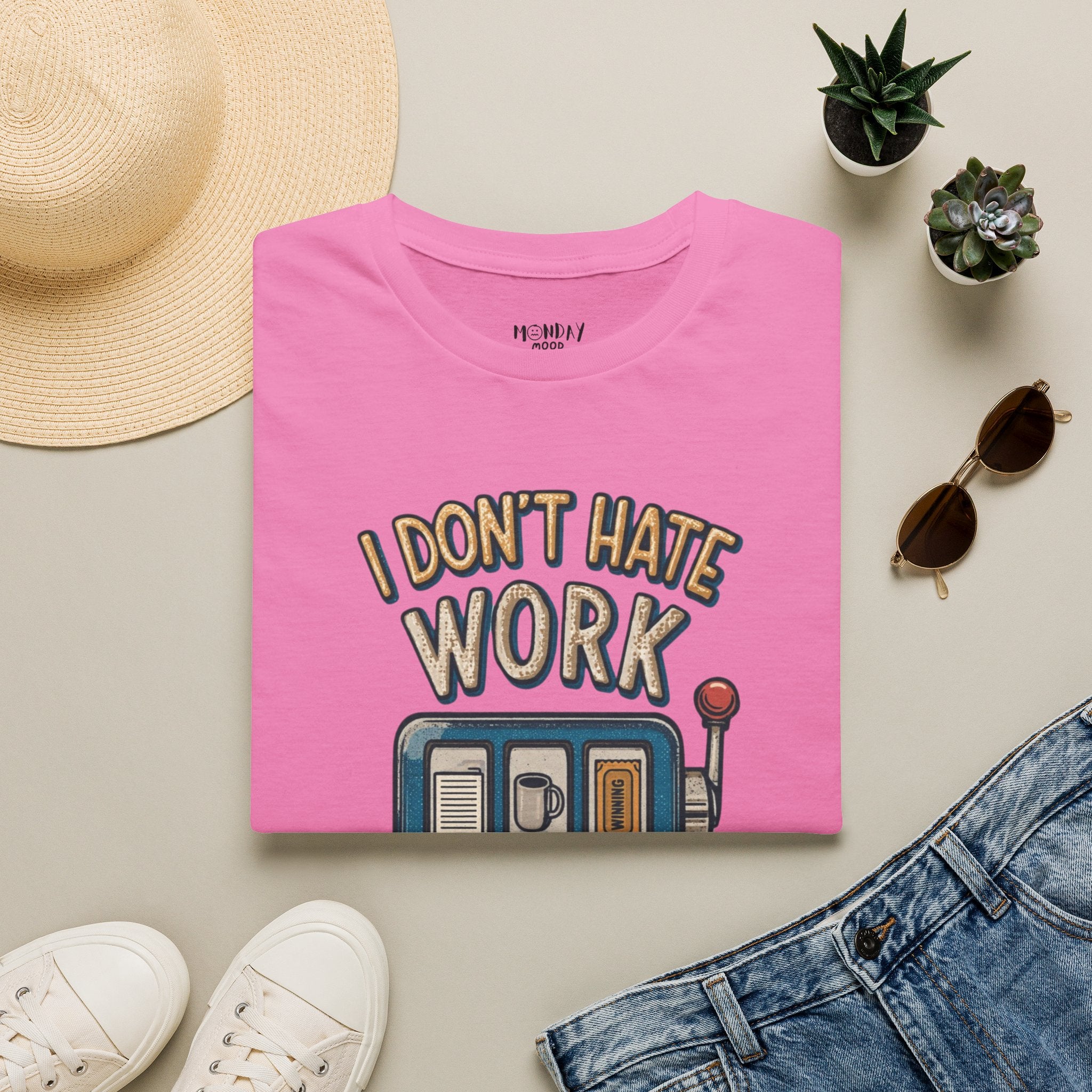 I Don't Hate Work Just Love The Jackpot More T-Shirt