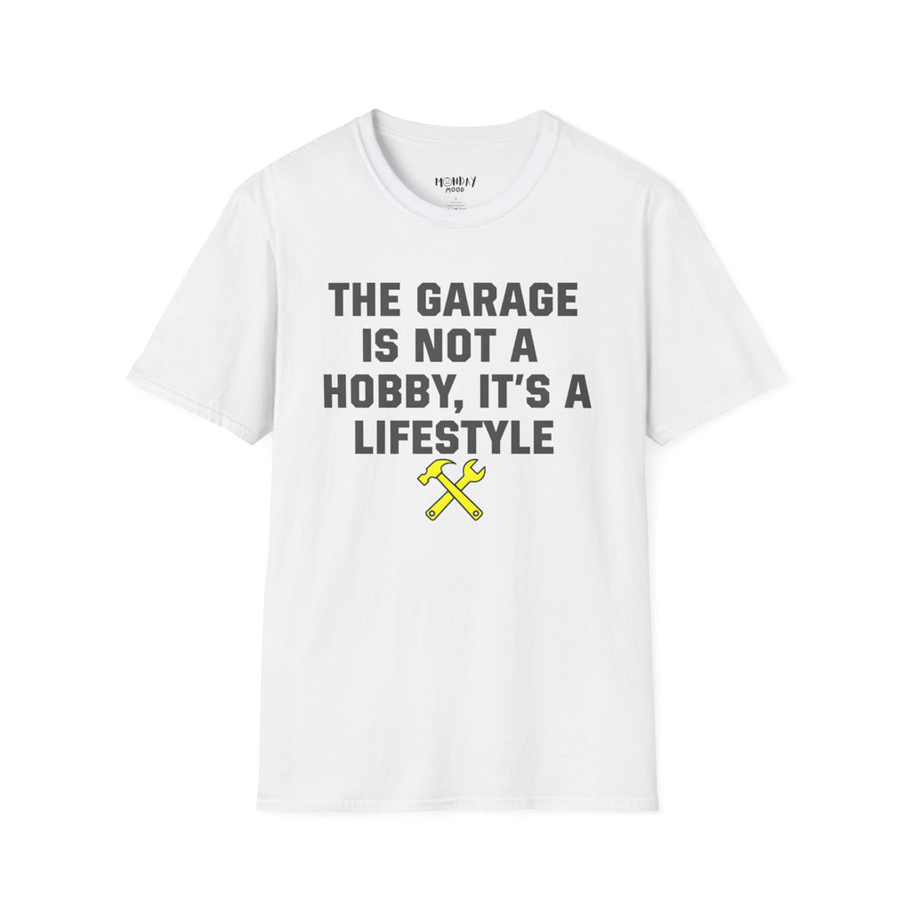 The Garage Is Not A Hobby, It's A Lifestyle T-Shirt