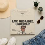 Raw Ungraded Underpaid T-Shirt