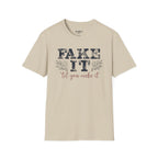 Fake It Till You Make It T-Shirt