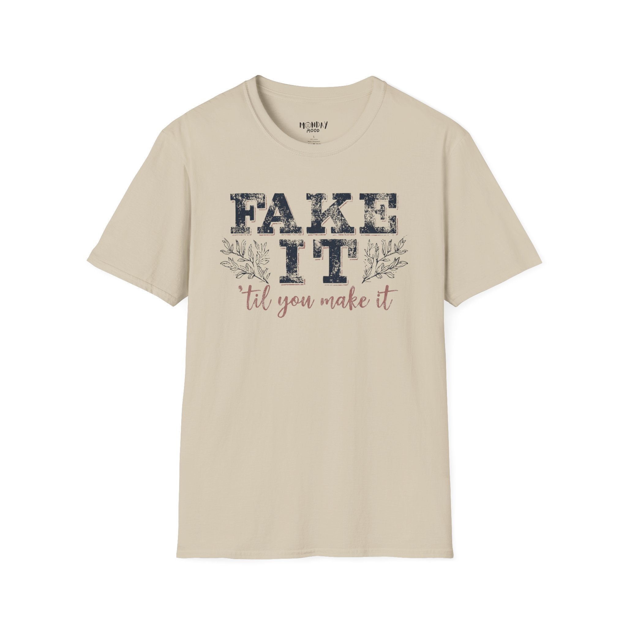Fake It Till You Make It T-Shirt