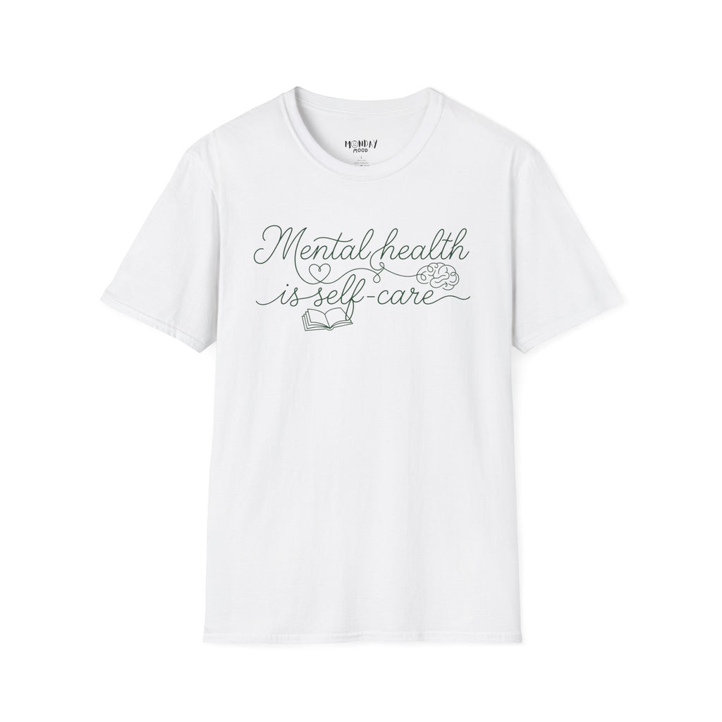 Mental Health Is Self - Care T-Shirt