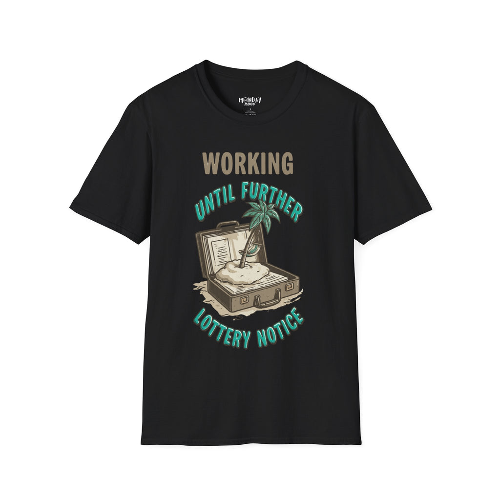 Working Until Further Lottery Notice T-Shirt