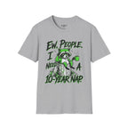 Ew People I Need A 10 Year Nap T-Shirt
