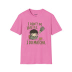 I Don't Do Hustle I Do Match T-Shirt