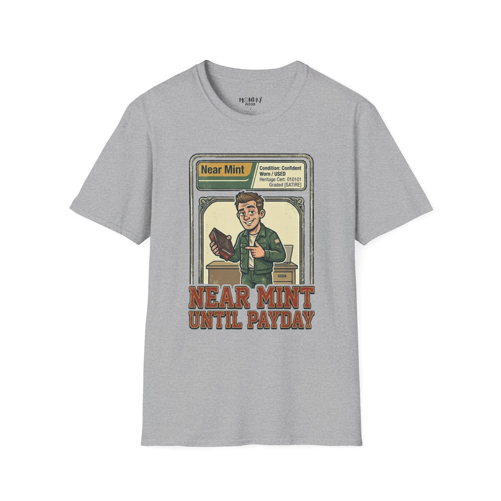 Near Mint Until Payday T-Shirt