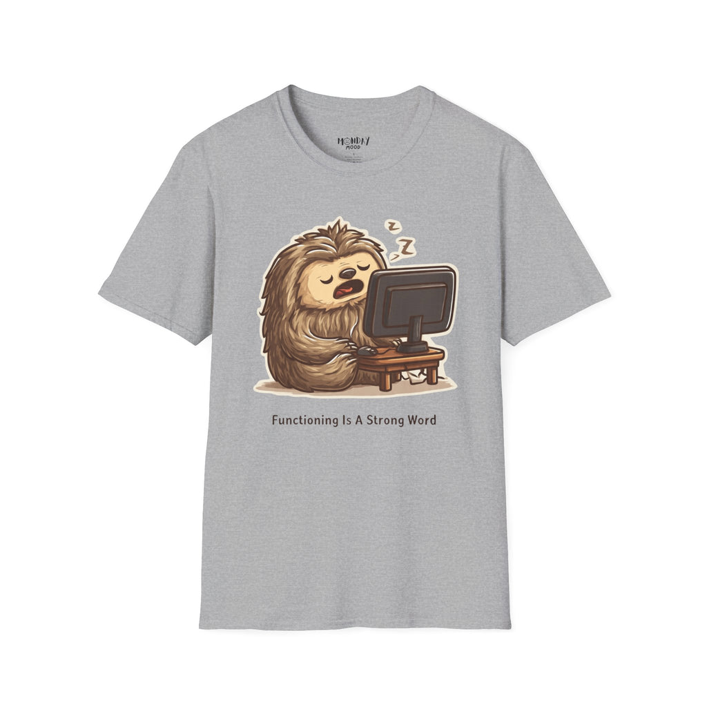 Functioning Is A Strong Word T-Shirt
