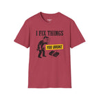 I Fix Things You Broke T-Shirt