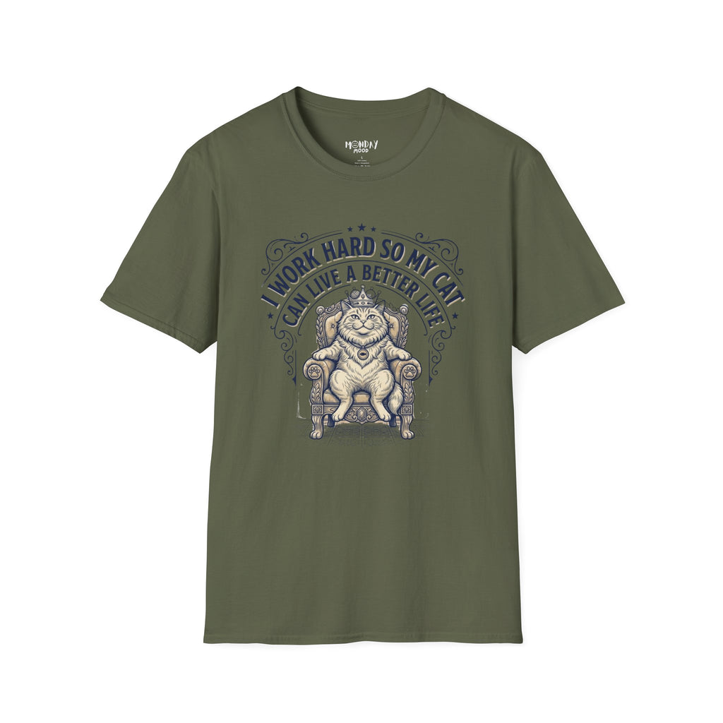 I Work Hard So My Cat Can Live A Better Life T-Shirt