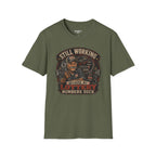 Still Working Because My Lottery Numbers Suck T-Shirt