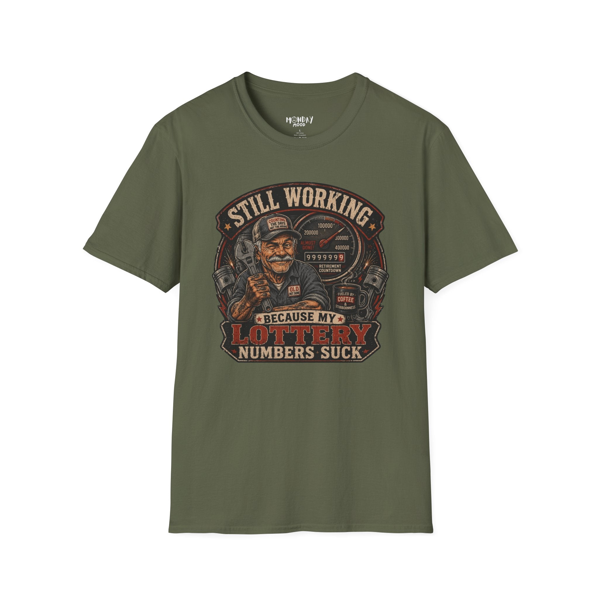Still Working Because My Lottery Numbers Suck T-Shirt