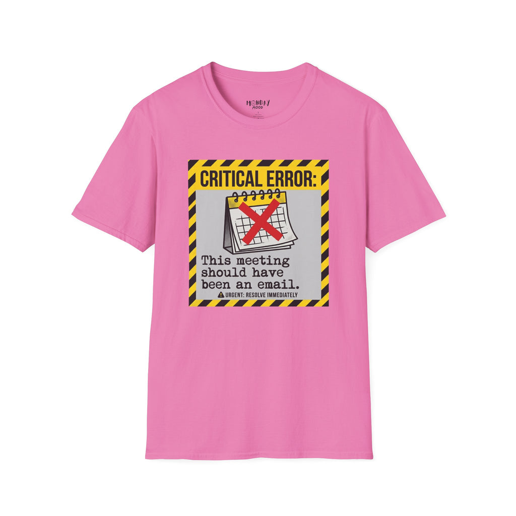 Critical Error: This Meeting Should Have Been An Email T-Shirt