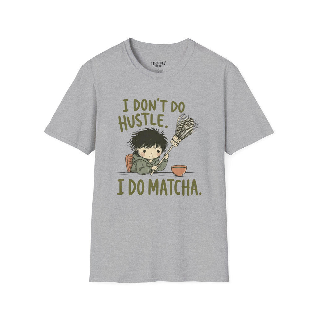 I Don't Do Hustle I Do Match T-Shirt