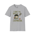I Don't Do Hustle I Do Match T-Shirt