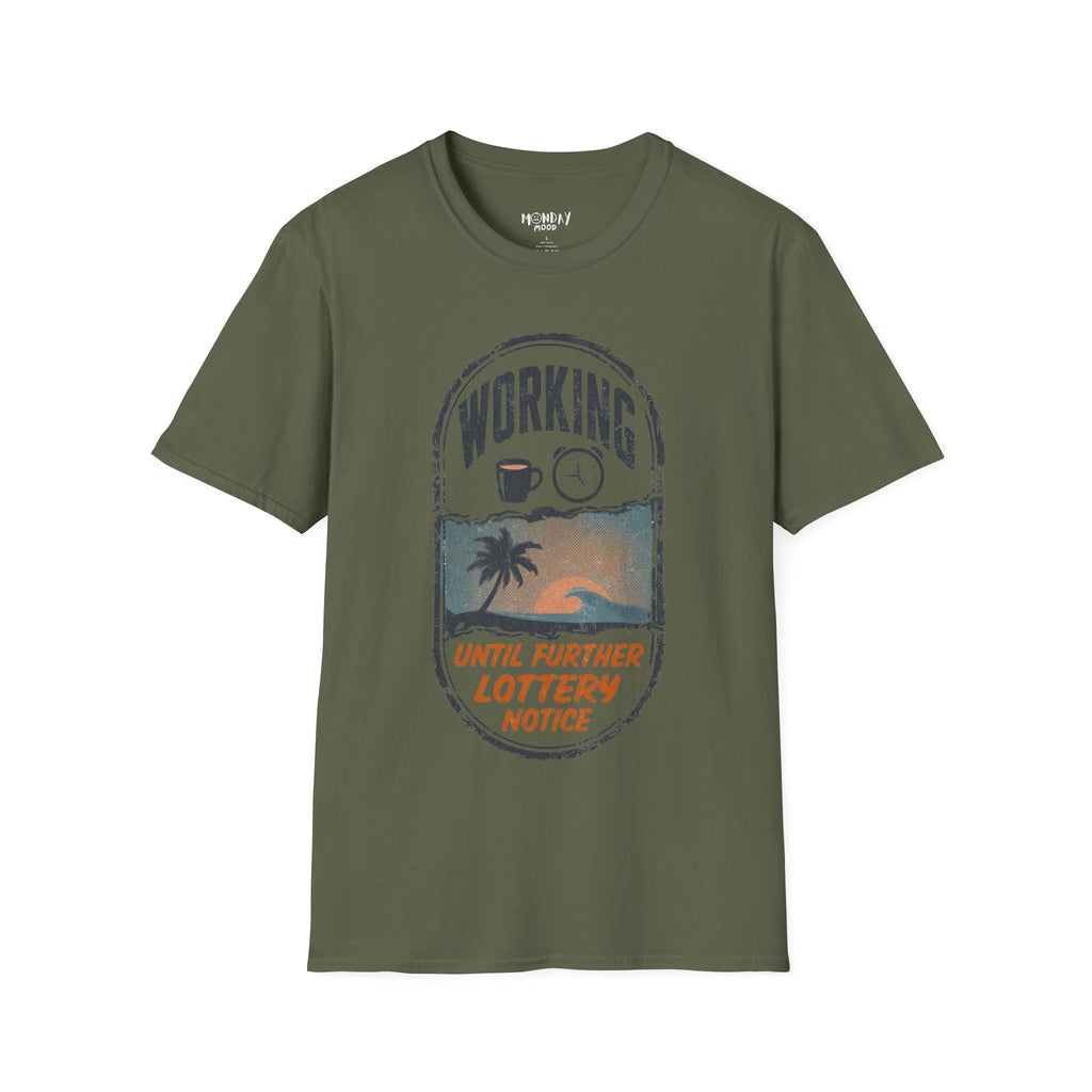 Working Until Further Lottery Notice II T-Shirt