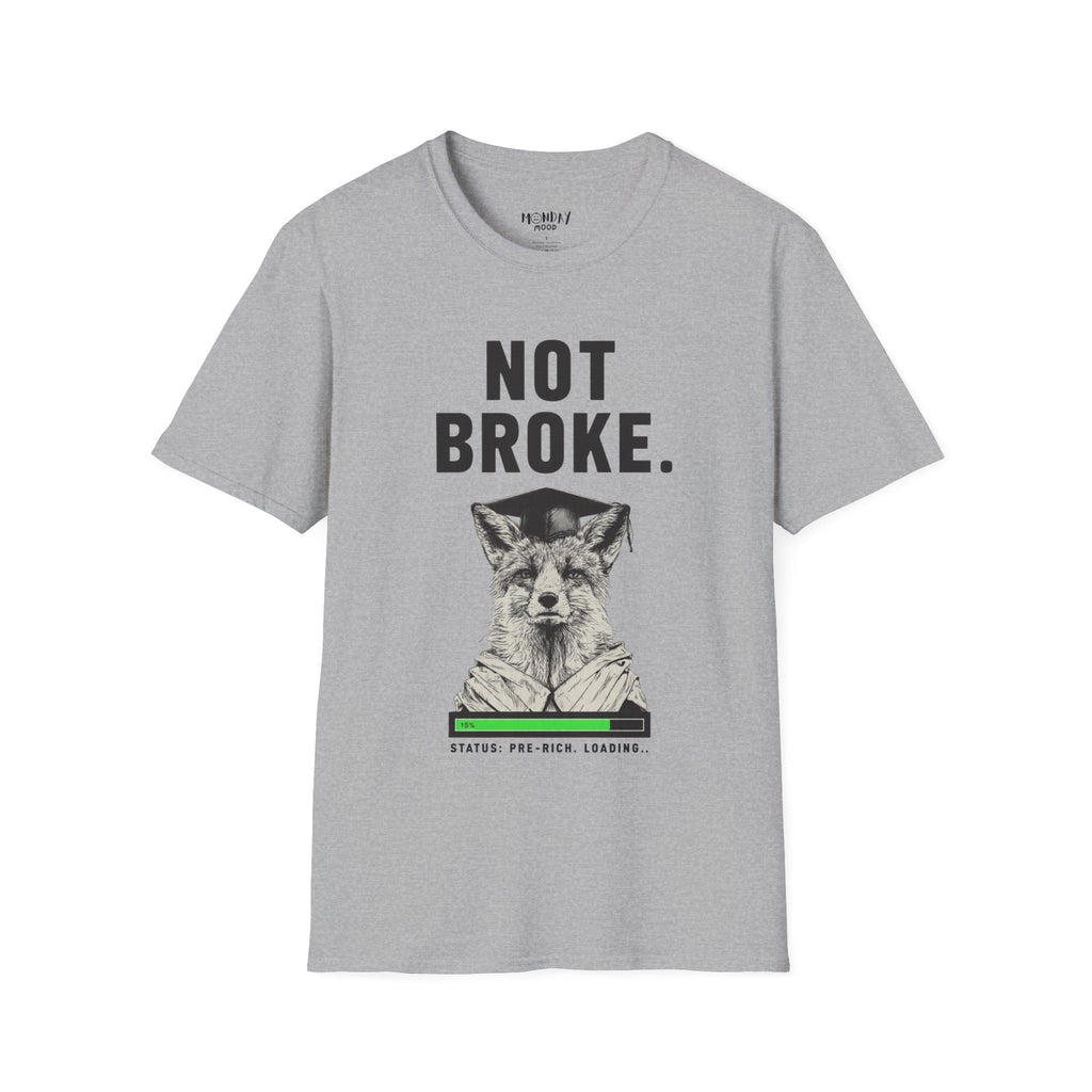 Not Broke T-Shirt