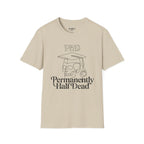 Permanently Half Dead T-Shirt