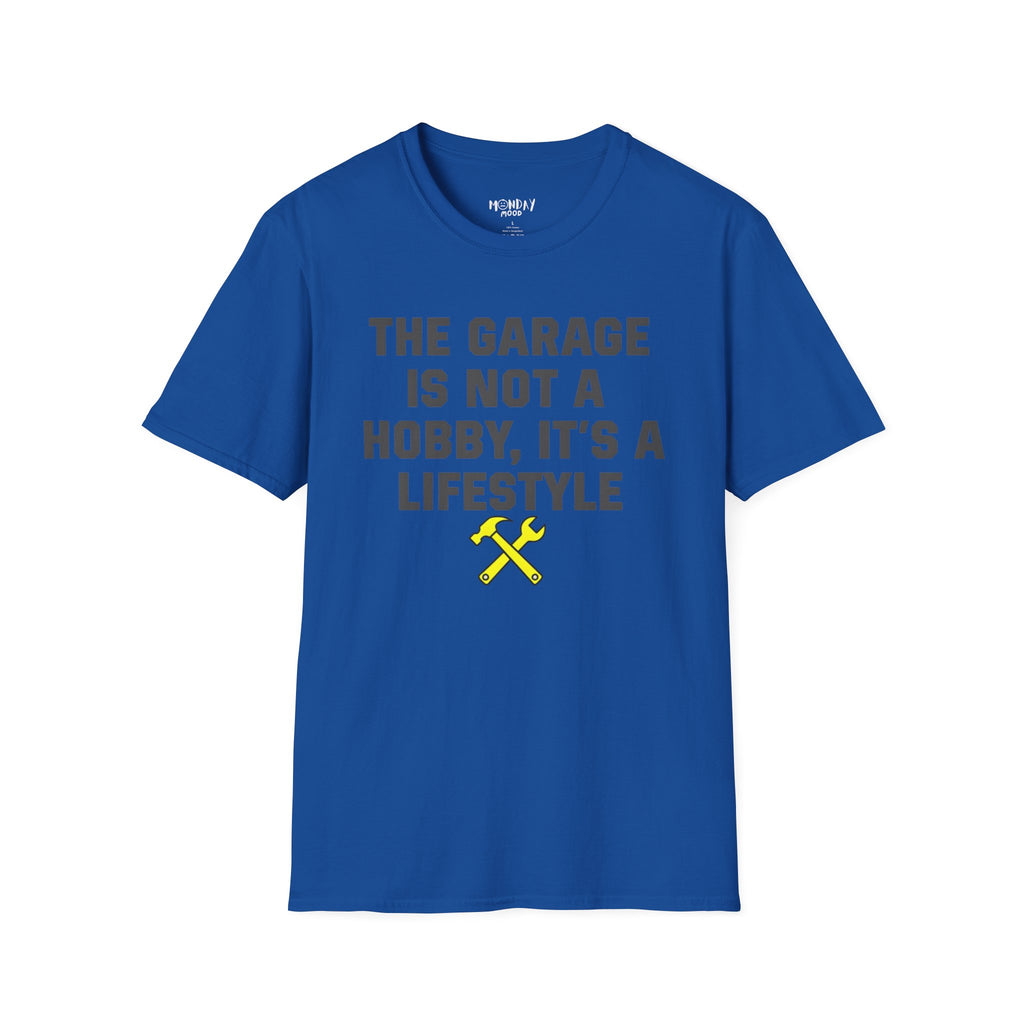 The Garage Is Not A Hobby, It's A Lifestyle T-Shirt