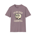 I'd Be Rich If Wishful Thinking Paid T-Shirt