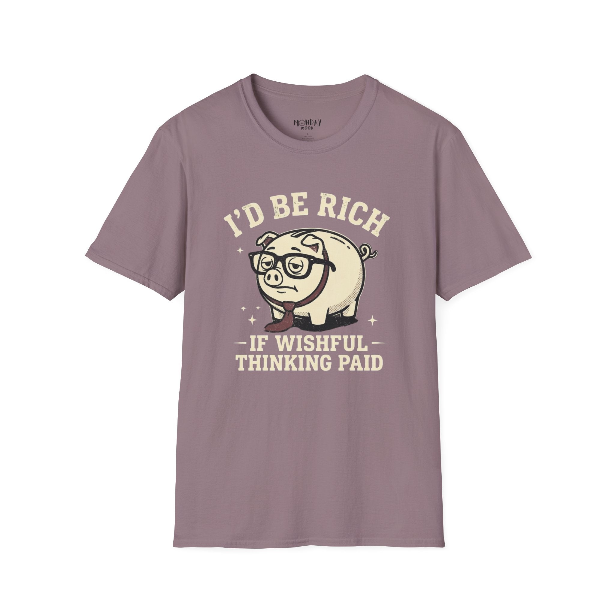 I'd Be Rich If Wishful Thinking Paid T-Shirt