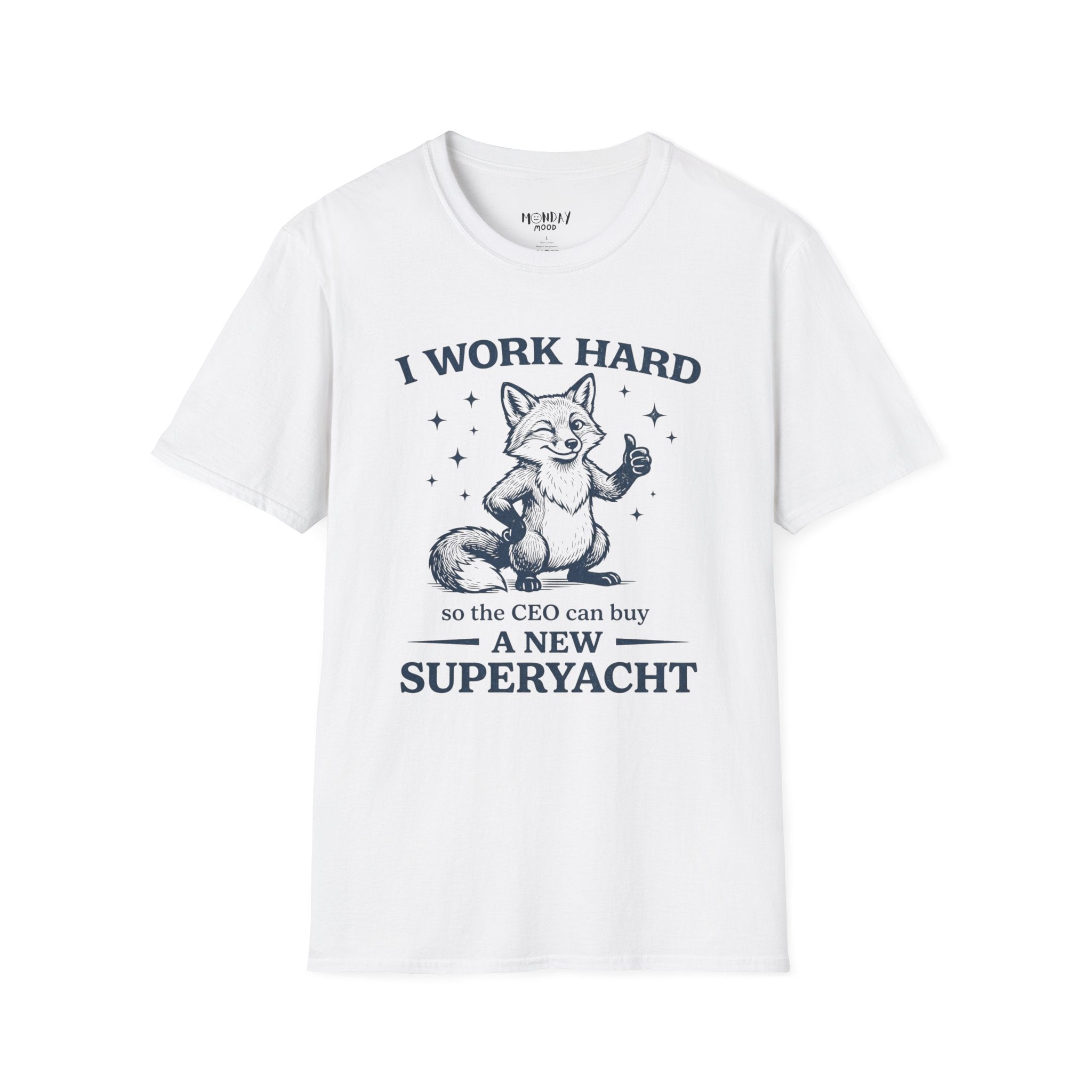 I Work Hard So The Ceo Can Buy a New Superyacht T-Shirt