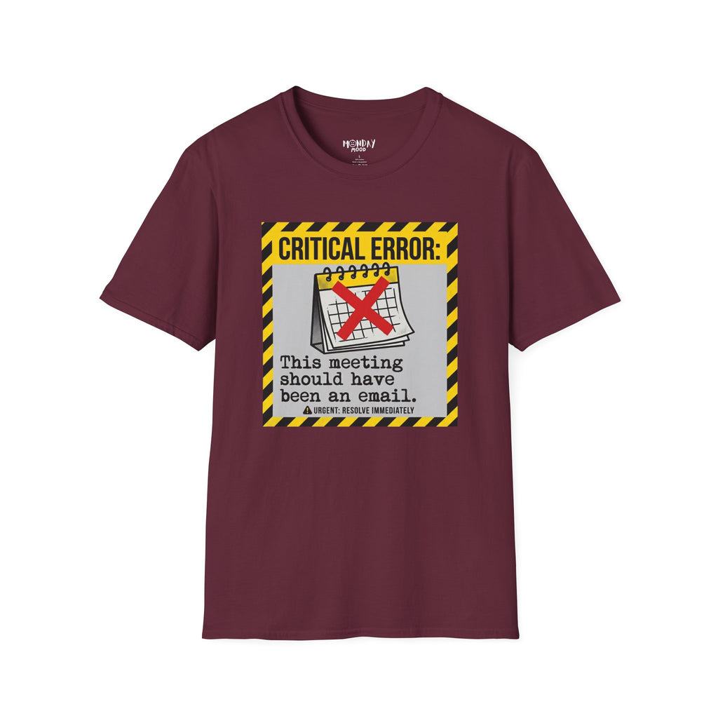 Critical Error: This Meeting Should Have Been An Email T-Shirt