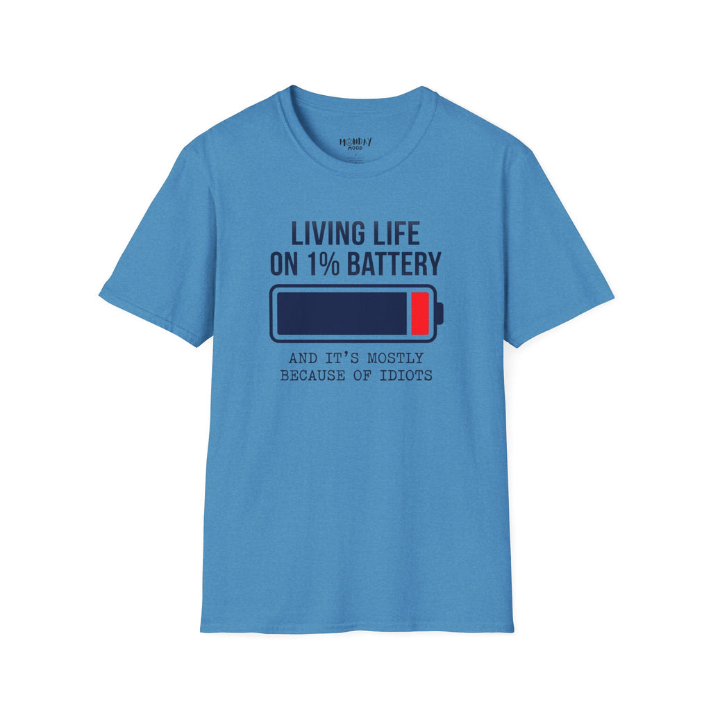 Living Life On 1% Battery T-Shirt
