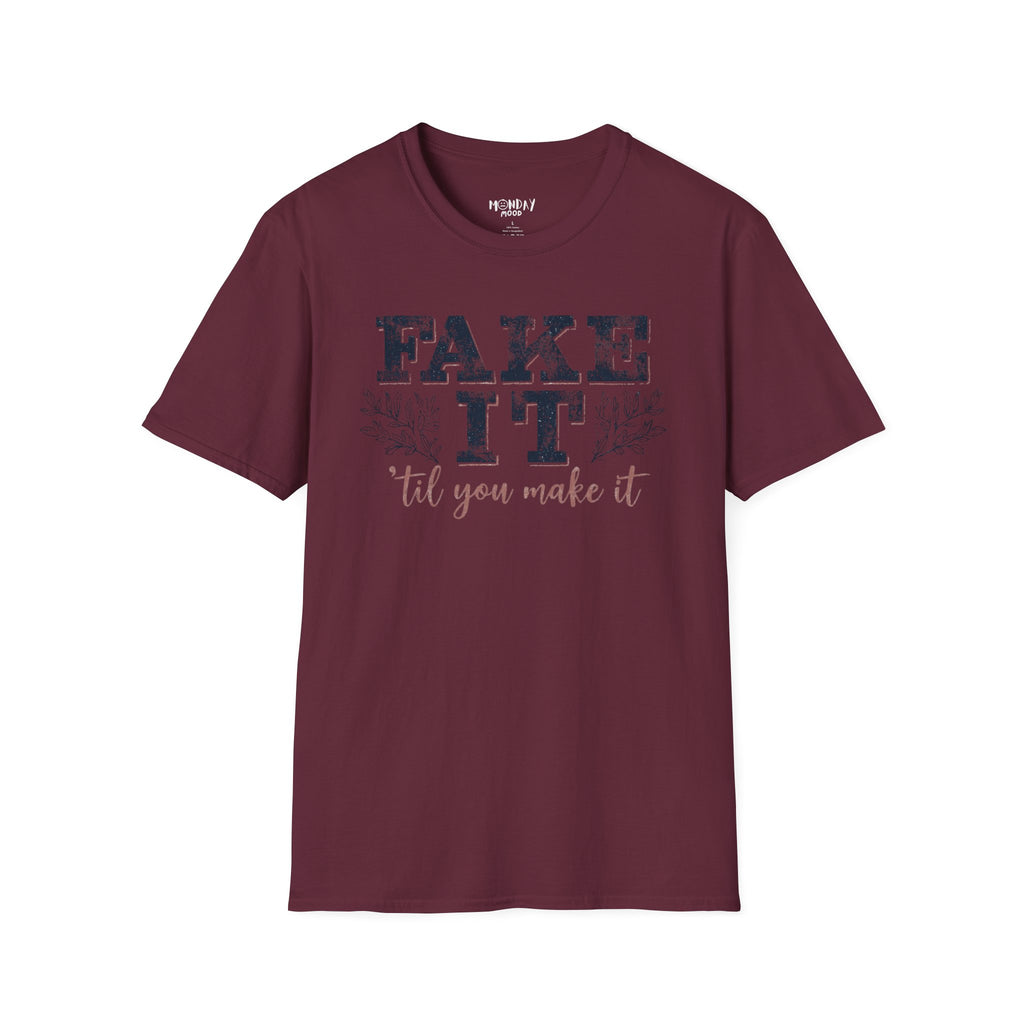 Fake It Till You Make It T-Shirt