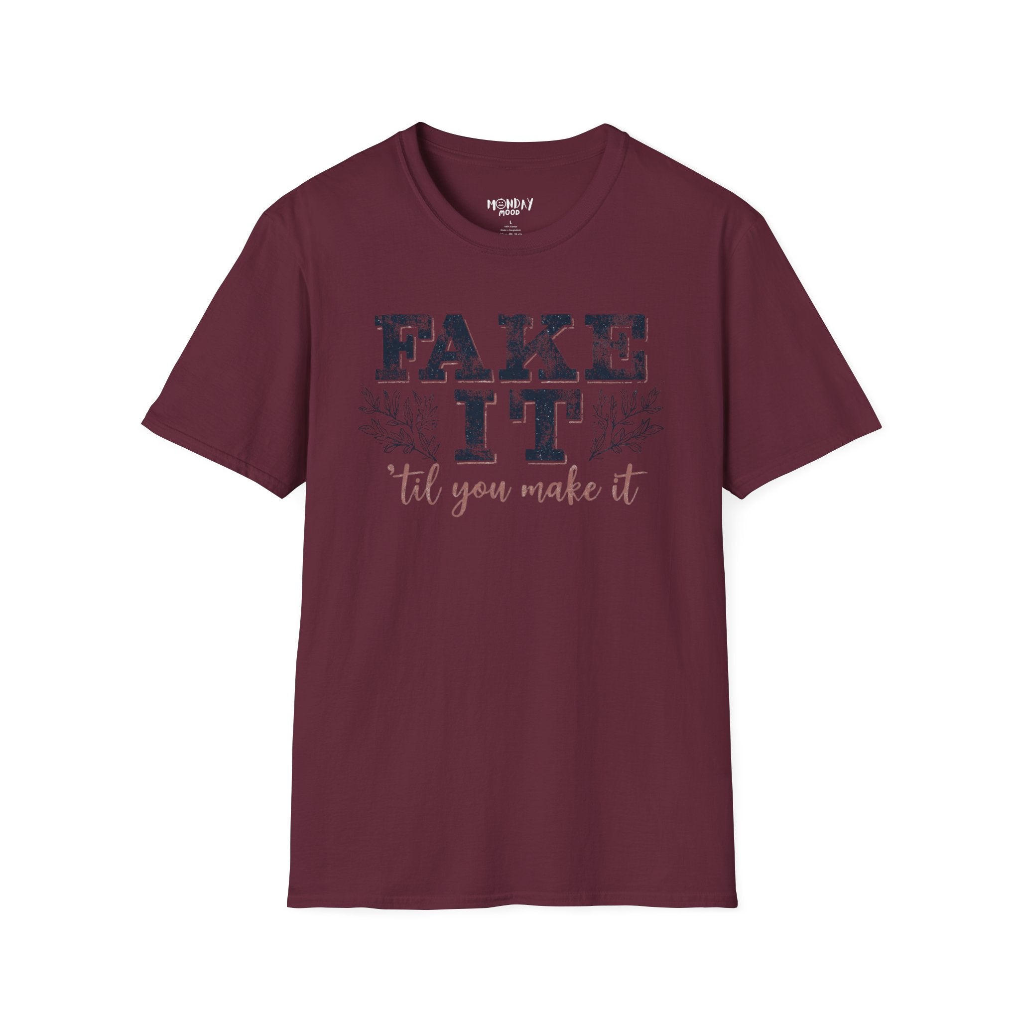 Fake It Till You Make It T-Shirt