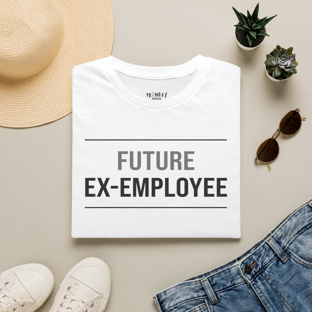 Future Ex Employee T-Shirt