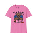 Yes, I Care. No, I Am Not Filling Another Chart T-Shirt